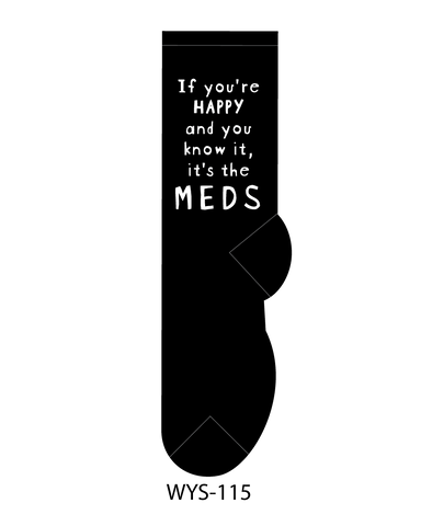 If you're happy and you know it, it's the meds-Socks