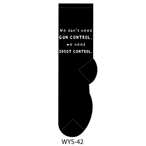 We Don't Need Gun Control, We Need Idiot Control-Socks