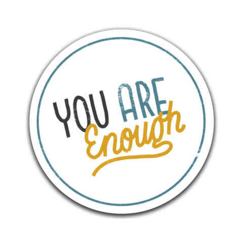 You Are Enough - Yellow Mental Health Sticker
