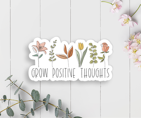 Grow Positive Thoughts Vinyl Sticker
